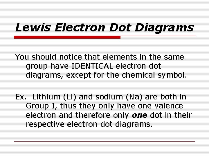 Lewis Electron Dot Diagrams You should notice that elements in the same group have