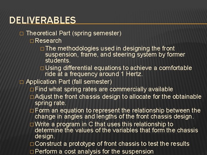 DELIVERABLES � � Theoretical Part (spring semester) � Research � The methodologies used in
