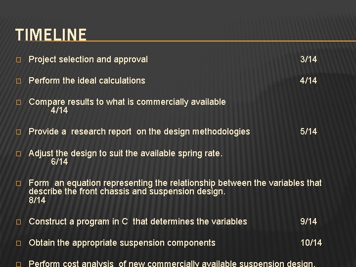 TIMELINE � Project selection and approval 3/14 � Perform the ideal calculations 4/14 �