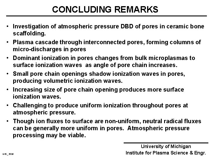 CONCLUDING REMARKS • Investigation of atmospheric pressure DBD of pores in ceramic bone scaffolding.