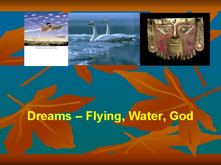 Dreams – Flying, Water, God 