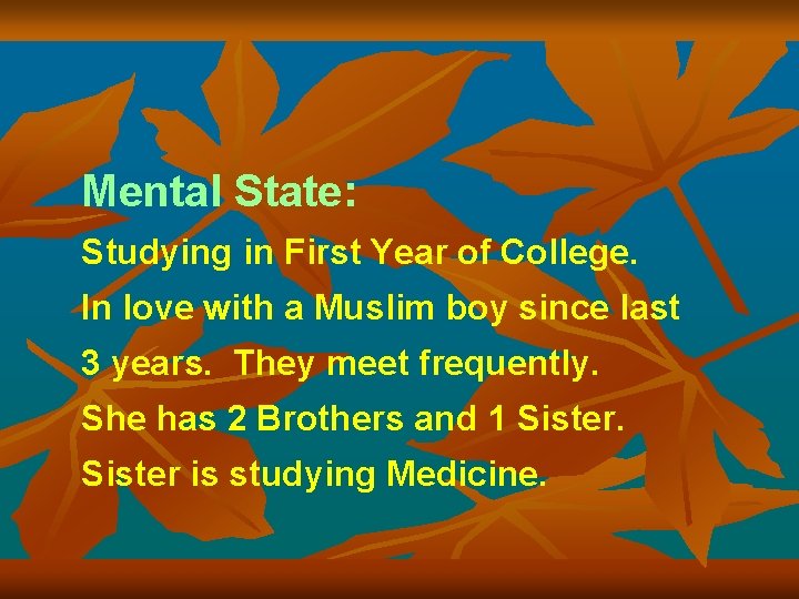 Mental State: Studying in First Year of College. In love with a Muslim boy