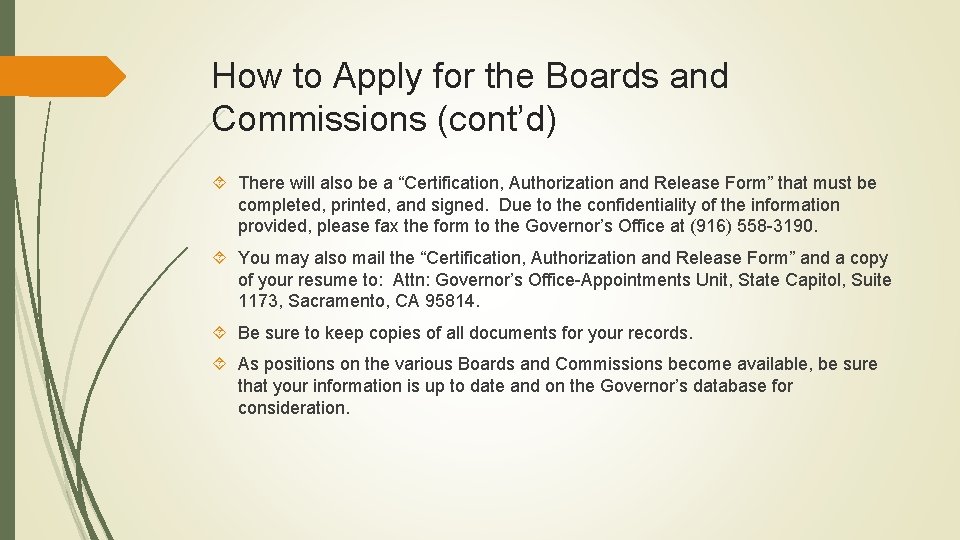 How to Apply for the Boards and Commissions (cont’d) There will also be a