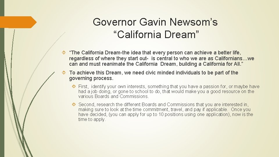 Governor Gavin Newsom’s “California Dream” “The California Dream-the idea that every person can achieve
