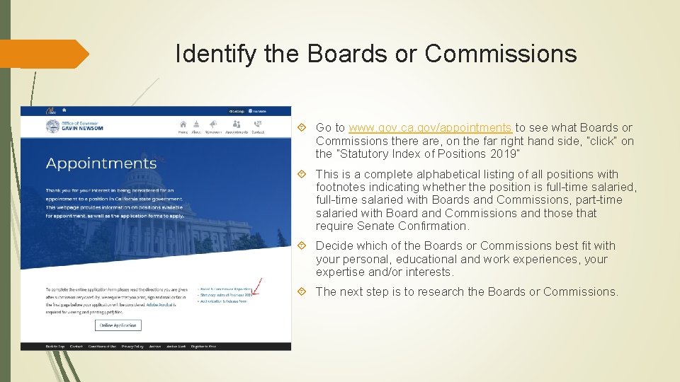 Identify the Boards or Commissions Go to www. gov. ca. gov/appointments to see what