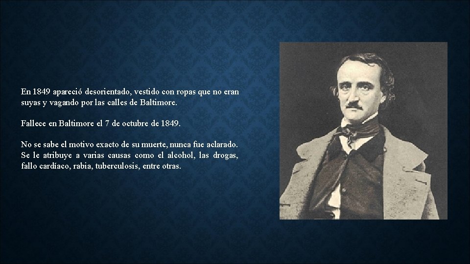 En 1849 apareció desorientado, vestido con ropas que no eran suyas y vagando por