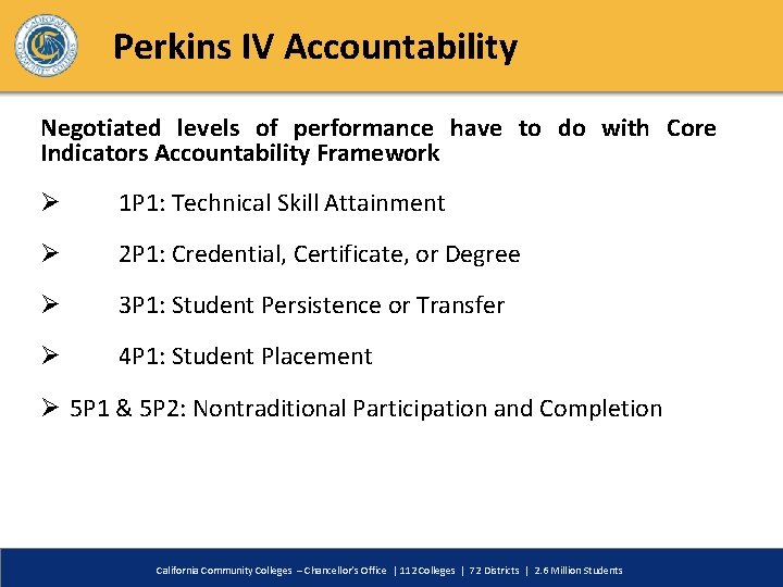 Perkins IV Accountability Negotiated levels of performance have to do with Core Indicators Accountability