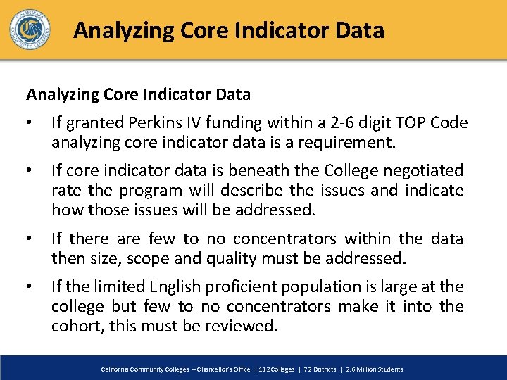 Analyzing Core Indicator Data • If granted Perkins IV funding within a 2 -6