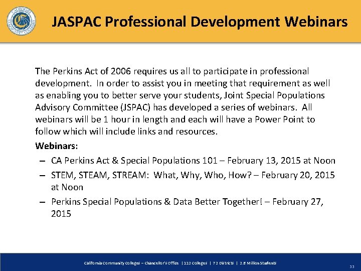 JASPAC Professional Development Webinars The Perkins Act of 2006 requires us all to participate