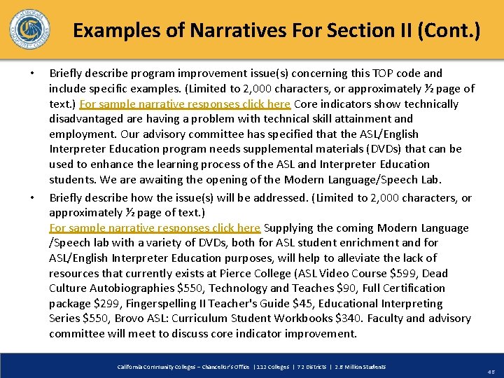 Examples of Narratives For Section II (Cont. ) • • Briefly describe program improvement