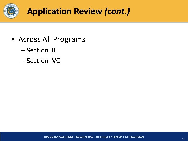Application Review (cont. ) • Across All Programs – Section III – Section IVC