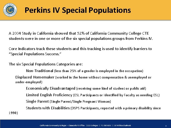Perkins IV Special Populations A 2004 Study in California showed that 52% of California