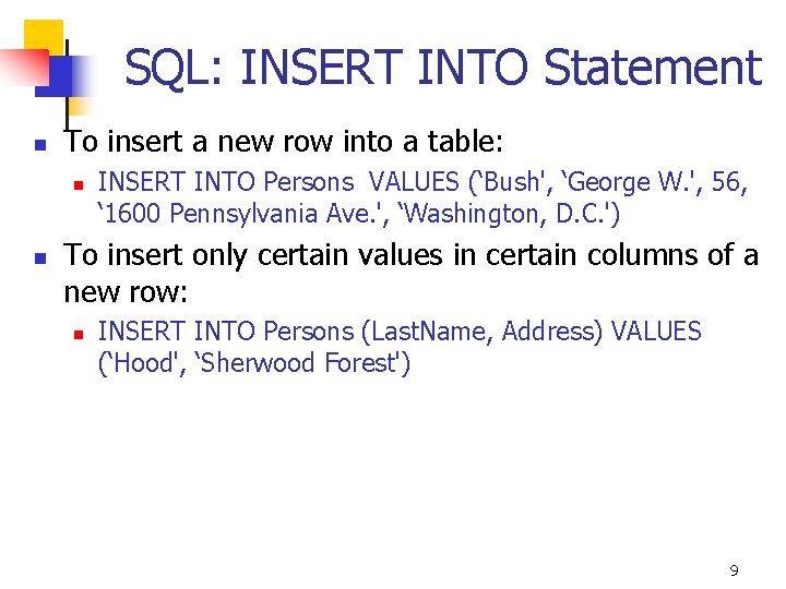 SQL: INSERT INTO Statement n To insert a new row into a table: n
