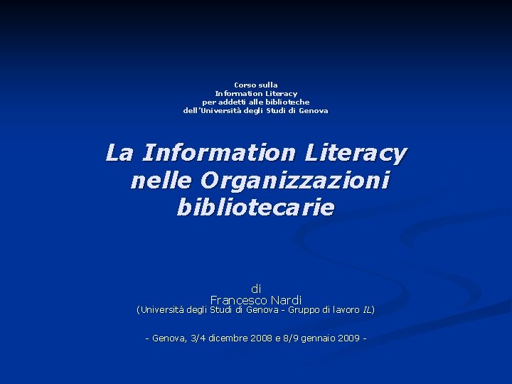 Corso sulla Information Literacy per addetti alle biblioteche dell’Università degli Studi di Genova La