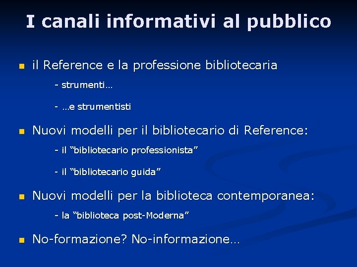 I canali informativi al pubblico n il Reference e la professione bibliotecaria - strumenti…