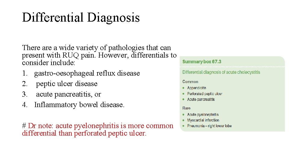 Differential Diagnosis There a wide variety of pathologies that can present with RUQ pain.