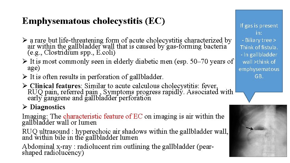 Emphysematous cholecystitis (EC) Ø a rare but life-threatening form of acute cholecystitis characterized by