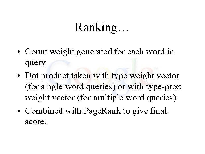 Ranking… • Count weight generated for each word in query • Dot product taken