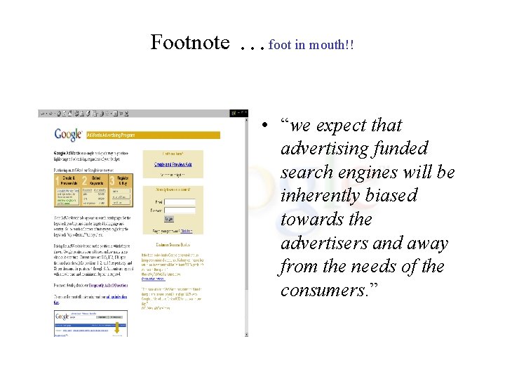 Footnote …foot in mouth!! • “we expect that advertising funded search engines will be