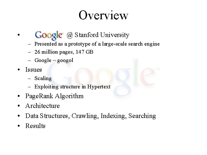 Overview • @ Stanford University – Presented as a prototype of a large-scale search