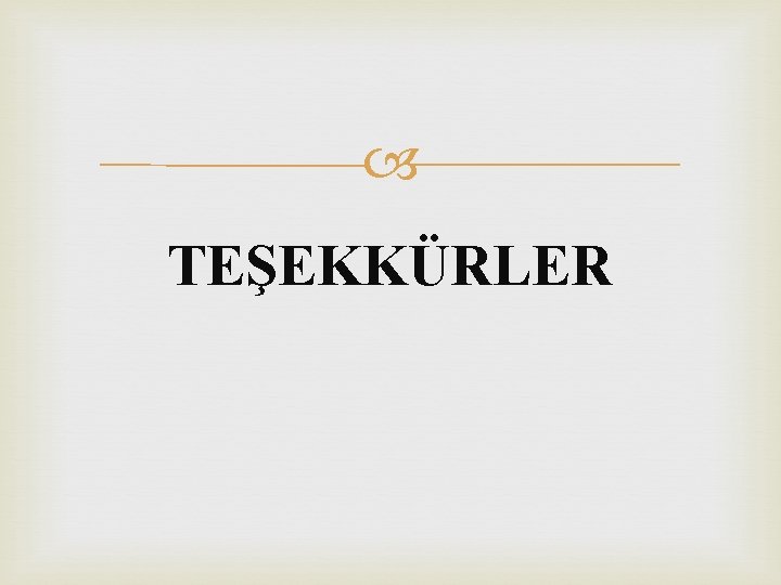  TEŞEKKÜRLER 
