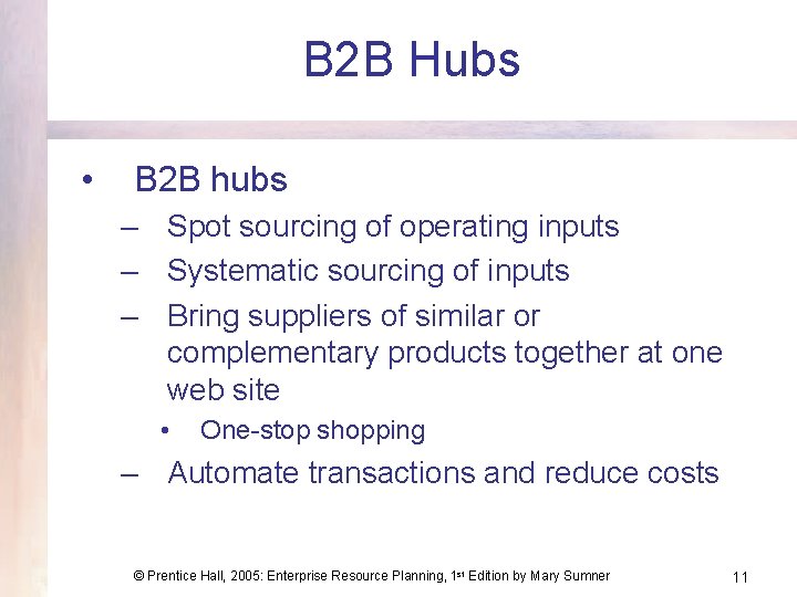 B 2 B Hubs • B 2 B hubs – Spot sourcing of operating