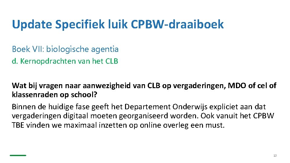 Update Specifiek luik CPBW-draaiboek Boek VII: biologische agentia d. Kernopdrachten van het CLB Wat