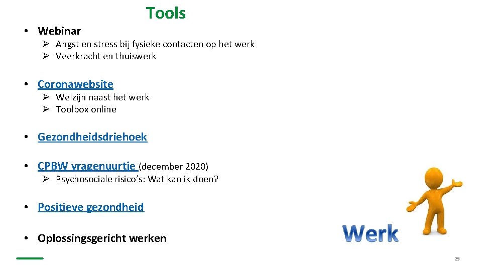  • Webinar Tools Ø Angst en stress bij fysieke contacten op het werk