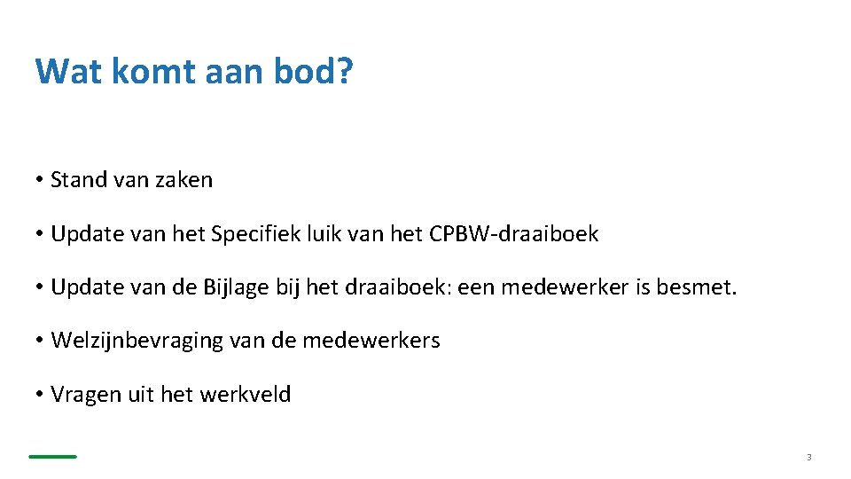 Wat komt aan bod? • Stand van zaken • Update van het Specifiek luik