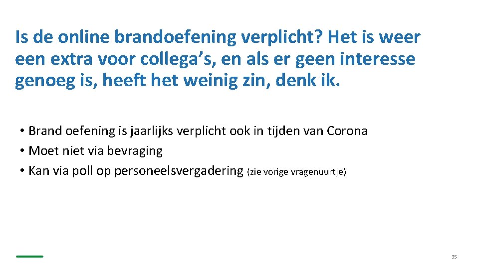 Is de online brandoefening verplicht? Het is weer een extra voor collega’s, en als