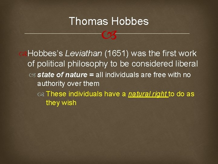 Thomas Hobbes’s Leviathan (1651) was the first work of political philosophy to be considered