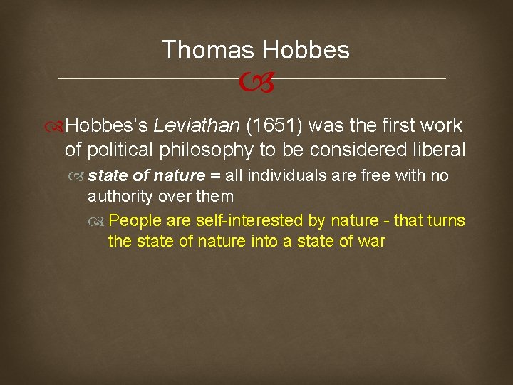 Thomas Hobbes’s Leviathan (1651) was the first work of political philosophy to be considered