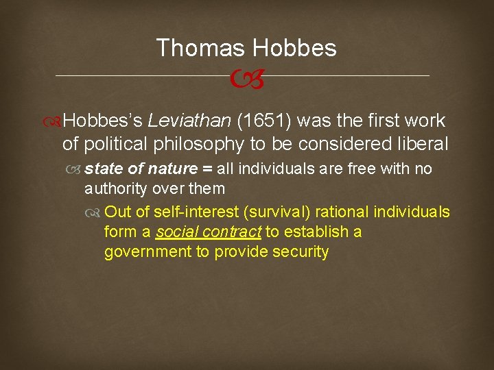 Thomas Hobbes’s Leviathan (1651) was the first work of political philosophy to be considered