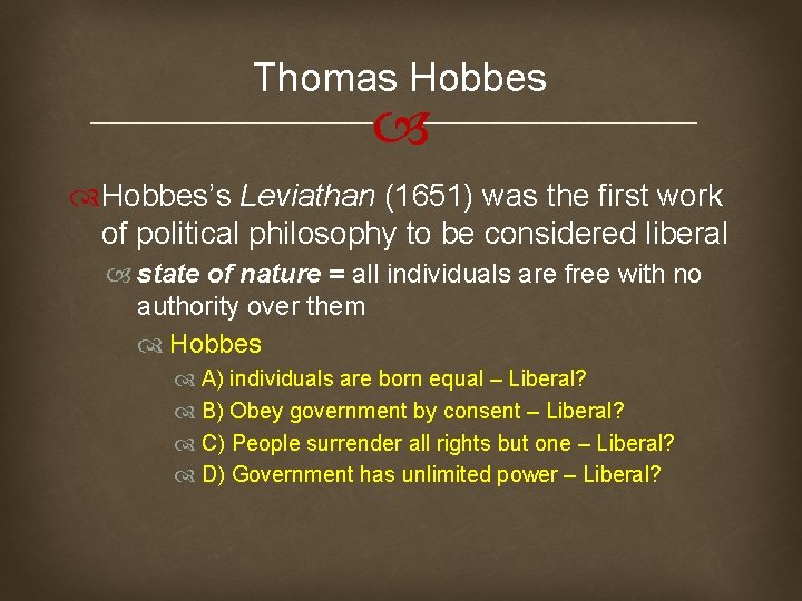 Thomas Hobbes’s Leviathan (1651) was the first work of political philosophy to be considered