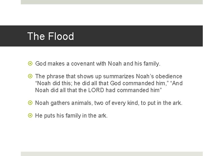 The Flood God makes a covenant with Noah and his family. The phrase that