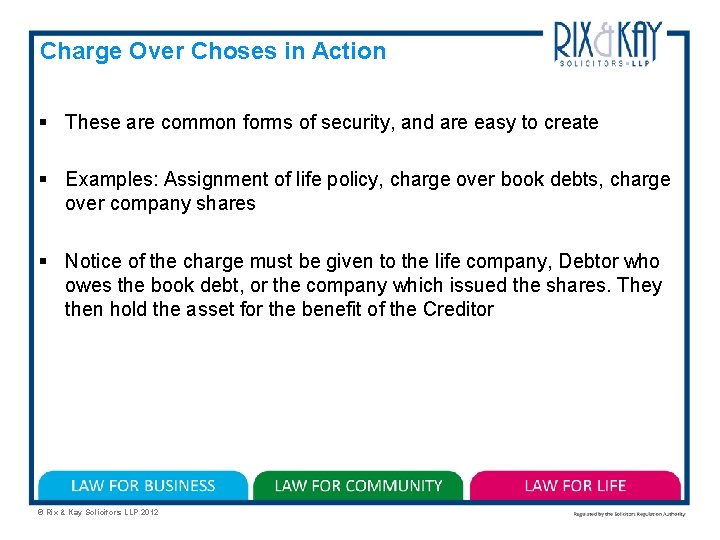 Charge Over Choses in Action § These are common forms of security, and are