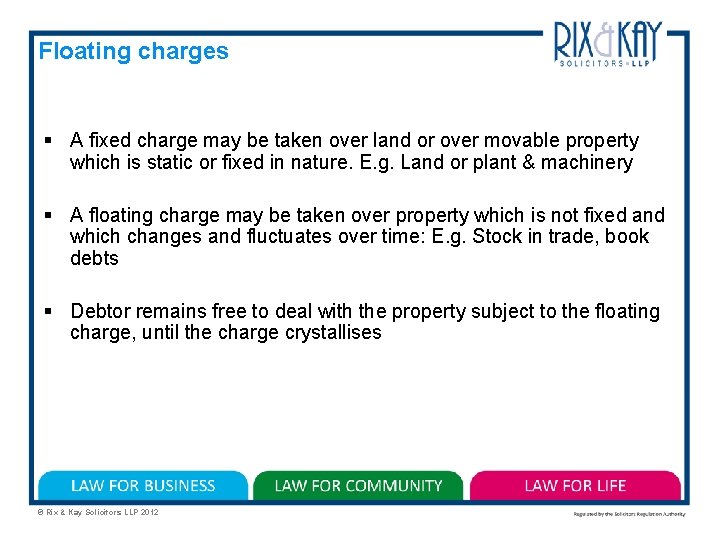 Floating charges § A fixed charge may be taken over land or over movable
