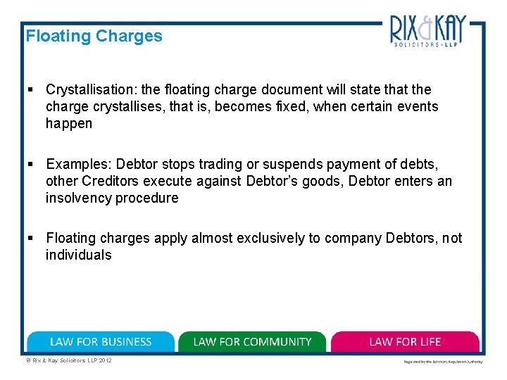 Floating Charges § Crystallisation: the floating charge document will state that the charge crystallises,