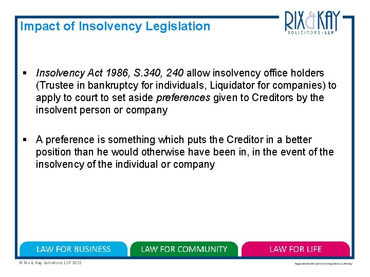 Impact of Insolvency Legislation § Insolvency Act 1986, S. 340, 240 allow insolvency office