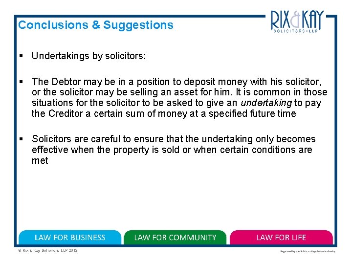 Conclusions & Suggestions § Undertakings by solicitors: § The Debtor may be in a