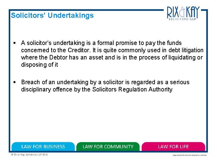 Solicitors’ Undertakings § A solicitor’s undertaking is a formal promise to pay the funds