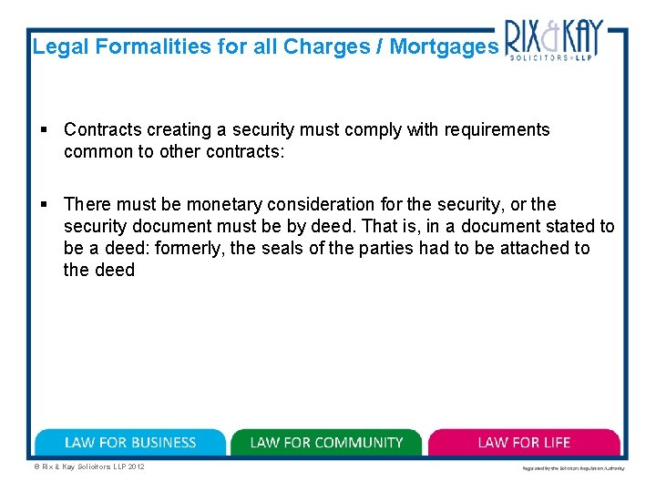 Legal Formalities for all Charges / Mortgages § Contracts creating a security must comply