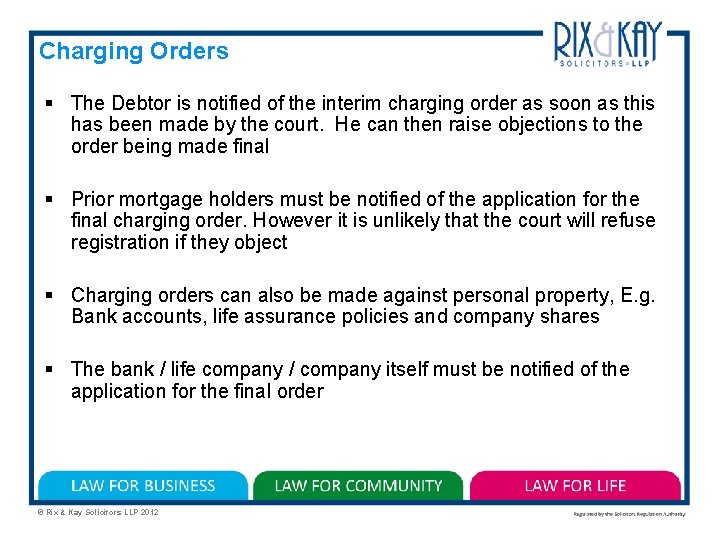 Charging Orders § The Debtor is notified of the interim charging order as soon