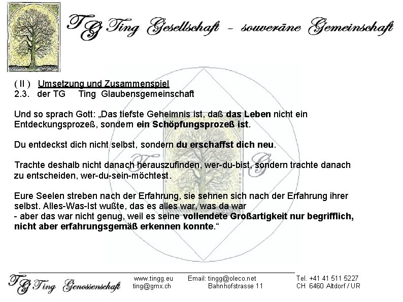 ( II ) Umsetzung und Zusammenspiel 2. 3. der TG Ting Glaubensgemeinschaft Und so