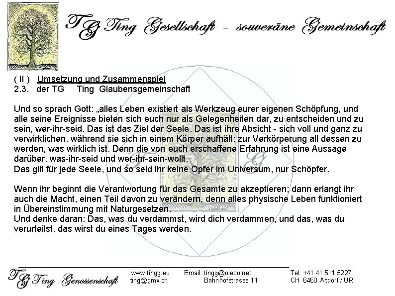 ( II ) Umsetzung und Zusammenspiel 2. 3. der TG Ting Glaubensgemeinschaft Und so