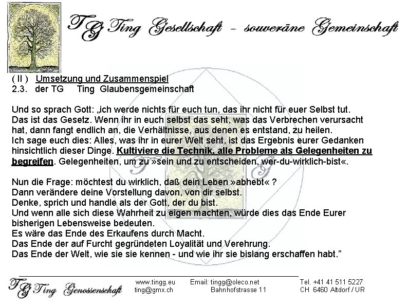 ( II ) Umsetzung und Zusammenspiel 2. 3. der TG Ting Glaubensgemeinschaft Und so