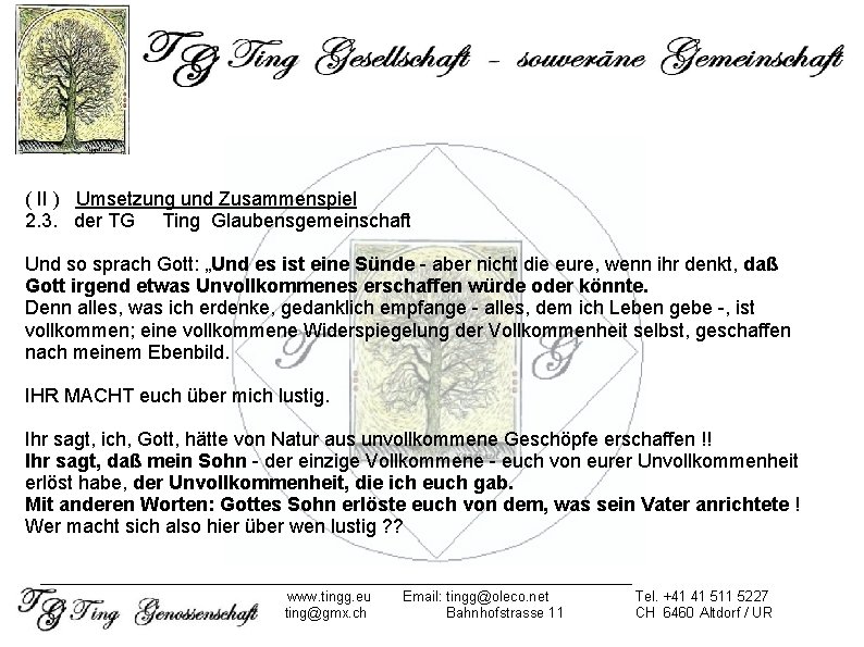 ( II ) Umsetzung und Zusammenspiel 2. 3. der TG Ting Glaubensgemeinschaft Und so