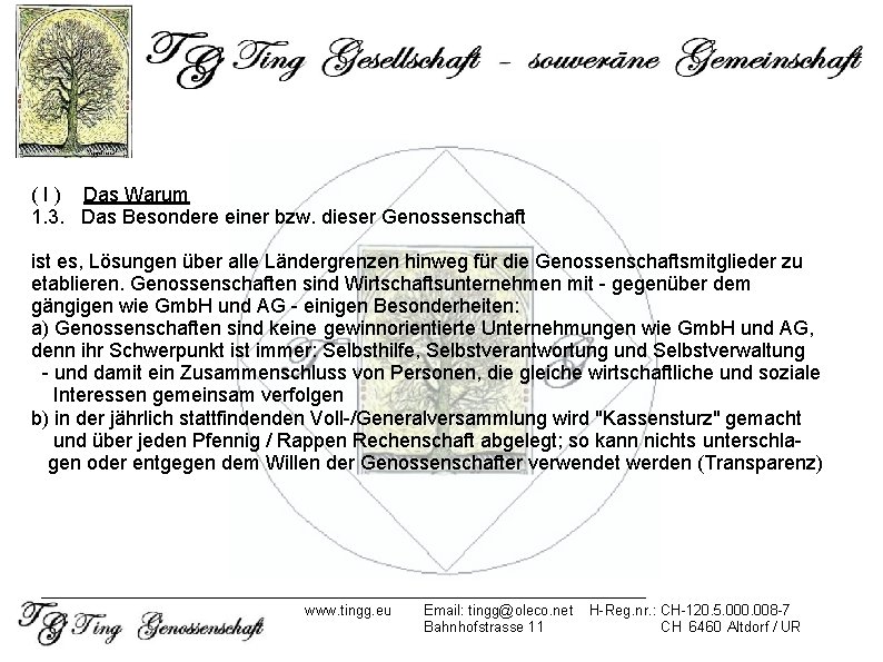 ( I ) Das Warum 1. 3. Das Besondere einer bzw. dieser Genossenschaft ist