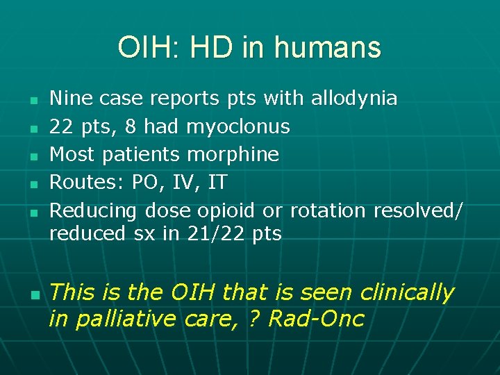 OIH: HD in humans n n n Nine case reports pts with allodynia 22