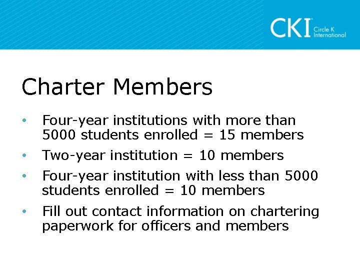 Charter Members • Four-year institutions with more than 5000 students enrolled = 15 members